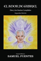 EL AMOR DE GABRIEL: Dios y los sueños hechos realidad (Spanish Edition) 180558040X Book Cover