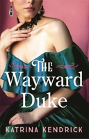 The Wayward Duke 1837931534 Book Cover