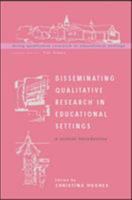 Disseminating Qualitative Research in Educational Settings 0335210422 Book Cover