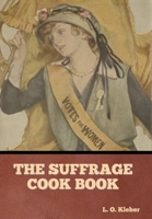 The Original Suffrage Cookbook 1512003425 Book Cover