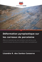 Déformation pyroplastique sur les carreaux de porcelaine: Effets du traitement par voie humide et voie sèche sur les caractéristiques des pièces et la déformation pyroplastique (French Edition) 6207481860 Book Cover