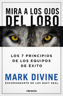 Mira a los ojos del lobo / Staring Down the Wolf: 7 Leadership Commitments That Forge Elite Teams 6073800924 Book Cover