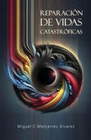 Reparación de vidas catastróficas (Spanish Edition) 6079770636 Book Cover