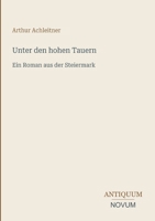Unter den hohen Tauern: Ein Roman aus der Steiermark (German Edition) 3387427786 Book Cover