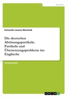 Die deutschen Abtönungspartikeln. Partikeln und Übersetzungsprobleme ins Englische 3346443167 Book Cover