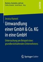 Umwandlung einer GmbH & Co. KG in eine GmbH: Untersuchung am Beispiel eines grundbesitzhaltenden Unternehmens (Business, Economics, and Law) 3658254327 Book Cover