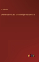 Zweiter Beitrag zur Ornithologie Westafrica's 3368503731 Book Cover