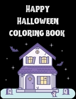 Happy Halloween Coloring Book: New and Expanded Edition, 82 Unique Designs, Jack-o-Lanterns, Witches, Haunted Houses, and More B08KJLJFHC Book Cover