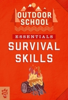Outdoor School Essentials: Survival Skills 1250754674 Book Cover