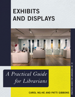 Exhibits and Displays: A Practical Guide for Librarians 1538144034 Book Cover