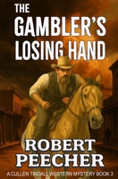 The Gambler's Losing Hand: A Western Frontier Adventure (A Cullen Tindall Western Mystery) 1077752857 Book Cover