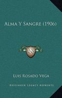 Alma Y Sangre (1906) 127229241X Book Cover