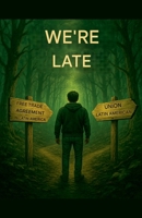 We're Late B0FFM87DQP Book Cover