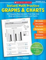 Instant Math Practice: Graphs & Charts (Grades 4-6): 50 Engaging Reproducibles That Help Kids Read and Interpret Graphs and Charts 0439629241 Book Cover