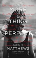 The More a Thing is Perfect 1970071095 Book Cover