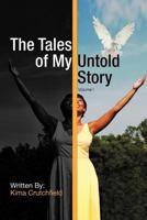 The Tales of My Untold Story: Volume I 1456842404 Book Cover