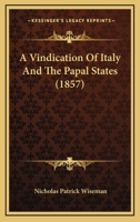 A Vindication Of Italy And The Papal States 1120134722 Book Cover