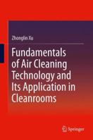 Fundamentals of Air Cleaning Technology and Its Application in Cleanrooms 3662513110 Book Cover