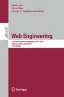 Web Engineering: 11th International Conference, ICWE 2011, Paphos, Cyprus, June 20-24, 2011, Proceedings 3642222323 Book Cover