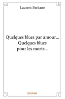 Quelques blues par amour... Quelques blues pour les morts... (French Edition) 2414060239 Book Cover