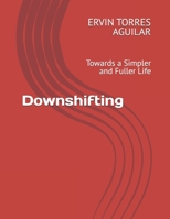 Downshifting: Towards a Simpler and Fuller Life B0FG19RY8X Book Cover