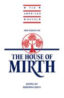 New Essays on The House of Mirth 0521378338 Book Cover