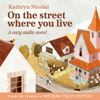 On the Street Where You Live: A Cozy Audio Novel 1668158264 Book Cover