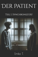 Der Patient: Teil I. Synchronizität B0CQDG8KZZ Book Cover