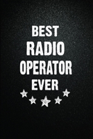 Best Radio operator Ever: 6x9 Inch- 100 Pages Blank Lined Journal Notebook Appreciation Gift. Paperback. Birthday or Christmas Gift For Radio operator.100 Pages Notebook For Writing Daily Routine, Jou 1673624499 Book Cover