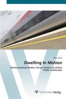 Dwelling in Motion 383645842X Book Cover