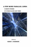 A Few More Parallel Lines: 9 Short Stories of Other Places and Times 1514852985 Book Cover