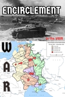 Encirclement Warfare and Airland Battle: The German Wehrmacht in World War II at Demyansk, Velikiye Luki, Stalingrad, and the Berlin Airlift B0F3TM75YD Book Cover