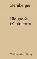 Die Grosse Wahlreform: Zeugnisse Einer Bemuhung 3322961044 Book Cover