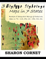 3 Bigfoot Sightings Maps in 7 States: Booklet of Sasquatch Beings & Footprints Seen in TX - WA, OR, CA – AR, MO, OK 1544152515 Book Cover