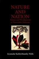 Nature and Nation: Forests and Development in Peninsular Malaysia 0824828631 Book Cover