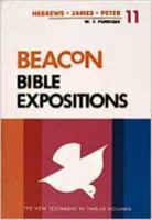 Beacon Bible Expositions, Volume 11: Hebrews through Peter 0834103222 Book Cover