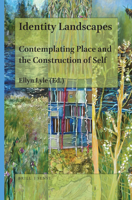 Identity Landscapes : Contemplating Place and the Construction of Self 9004425179 Book Cover