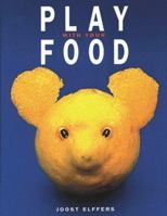 Play With Your Food 0760727309 Book Cover