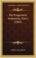 The Progressive Arithmetic, Part 1 1437295789 Book Cover