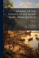 Journal of the Voyage of the Sloop Mary, From Quebeck 1025182529 Book Cover