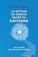 Le retour du savoir sacré du KATHARA (French Edition) 6199263456 Book Cover