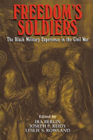 Freedom's Soldiers: The Black Military Experience in the Civil War 0521634490 Book Cover