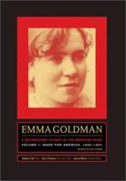 Emma Goldman: A Documentary History of the American Years, Volume 1: Made for America, 1890-1901 0252075412 Book Cover