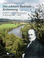 Des schönen Ruhrtals Krümmung: Friedrich Adolph Krummacher in Kettwig 1807 - 1812 3943322009 Book Cover