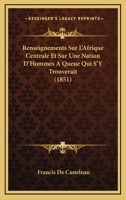 Renseignements Sur L'Afrique Centrale Et Sur Une Nation D'Hommes A Queue Qui S'Y Trouverait (1851) 1141791765 Book Cover