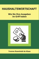 HAUSHALTSWIRTSCHAFT: Wie Sie Ihre Ausgaben im Griff haben (German Edition) B0G3BF2WPX Book Cover
