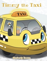 Timmy the Taxi B0FDN5DFD7 Book Cover