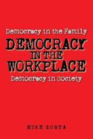 Democracy in the Workplace 1479759325 Book Cover