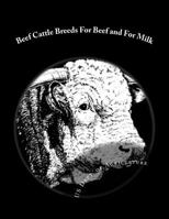 Beef Cattle Breeds for Beef and for Milk : Farmers' Bulletin No. 1779 1719397570 Book Cover