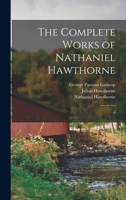 The Complete Works of Nathaniel Hawthorne: 6 1171645724 Book Cover
